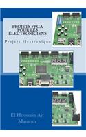 Projets FPGA Pour les Électroniciens: (1 Projets FPGA)