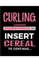 Curling Loading 75% Insert Cereal to Continue