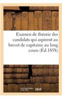 Examen de Théorie Des Candidats Qui Aspirent Au Brevet de Capitaine Au Long Cours: (Sciences)