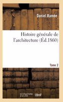 Histoire Générale de l'Architecture. Tome 2