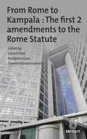 From Rome to Kampala : The First 2 Amendments to the Rome Statute