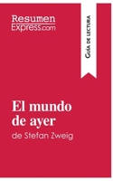 mundo de ayer de Stefan Zweig (Guía de lectura)