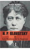 H. P. BLAVATSKY et Les Maîtres de la Sagesse