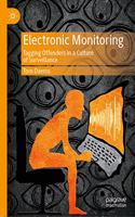 Electronic Monitoring: Tagging Offenders in a Culture of Surveillance