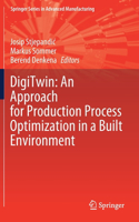 DigiTwin: An Approach for Production Process Optimization in a Built Environment