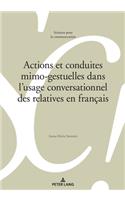 Actions Et Conduites Mimo-Gestuelles Dans l'Usage Conversationnel Des Relatives En Francais