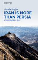 Iran Is More Than Persia