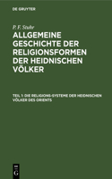 Die Religions-Systeme Der Heidnischen Völker Des Orients