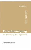 Entschleunigung: Die Entdeckung Der Langsamkeit Globart Academy 2008