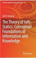 Theory of Info-Statics: Conceptual Foundations of Information and Knowledge