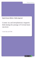 Cosmic ray and interplanetary magnetic field during the passage of Coronal mass ejections