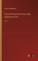 Court and Social Life in France Under Napoleon the Third