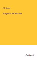 Legend of The White Hills