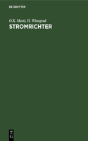 Stromrichter: Unter Besonderer Berücksichtigung Der Quecksilberdampf Grossgleichrichter