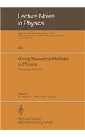 Group Theoretical Methods in Physics: Seventh International Colloquium and Integrative Conference on Group Theory and Mathematical Physics, Held in Austin, Texas, September 11-16, 1978
