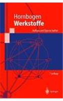 Werkstoffe: Aufbau Und Eigenschaften Von Keramik, Metallen, Polymer- Und Verbundwerkstoffen