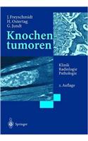 Knochentumoren Mit Kiefertumoren: Klinik - Radiologie - Pathologie