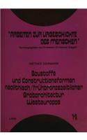 Baustoffe und Konstruktionsformen neolithisch/fruehbronzezeitlicher Grabarchitektur Westeuropas