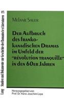 Der Aufbruch Des Frankokanadischen Dramas Im Umfeld Der «Révolution Tranquille» in Den 60er Jahren