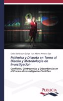 Polémica y Disputa en Torno al Diseño y Metodología de Investigación