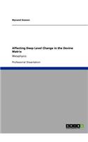 Affecting Deep Level Change in the Devine Matrix