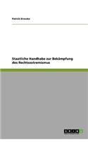 Staatliche Handhabe zur Bekämpfung des Rechtsextremismus