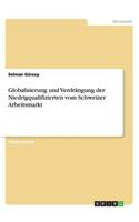 Globalisierung und Verdrängung der Niedrigqualifizierten vom Schweizer Arbeitsmarkt