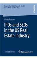 IPOs and Seos in the Us Real Estate Industry