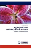 Aggregatibacter Actinomycetemcomitans