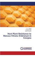 Host Plant Resistance to Maruca Vitrata (Fabricius) in Cowpea