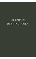 Die Bahnen der Stadt Cöln
