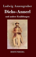 Diebs-Annerl: und andere Erzählungen