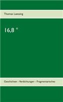 16,8 °: Geschichten - Verdichtungen - Fragmentarisches