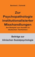 Zur Psychopathologie institutionalisierter Misshandlungen