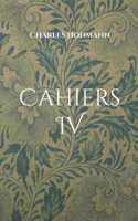 Cahiers IV