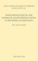 Phanomenologische Und Empirische Kunstwissenschaften in Der Fruhen Sowjetunion