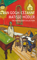 Van Gogh, Cézanne, Matisse, Hodler