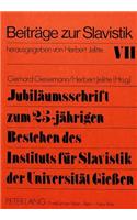 Jubilaeumsschrift zum 25-jaehrigen Bestehen des Instituts fuer Slavistik der Universitaet Giessen