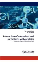Interaction of Metal-Ions and Surfactants with Proteins
