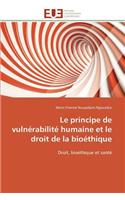 Le principe de vulnérabilité humaine et le droit de la bioéthique: (Omn.Univ.Europ.)