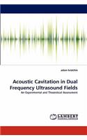 Acoustic Cavitation in Dual Frequency Ultrasound Fields