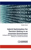 Hybrid Optimization for Decision Making in an uncertain Environment