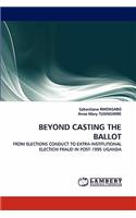 Beyond Casting the Ballot
