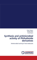 Synthesis and antimicrobial activity of Phthalimide derivatives