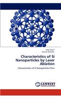Characteristics of Si Nanoparticles by Laser Ablation