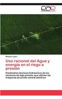 USO Racional del Agua y Energia En El Riego a Presion
