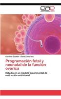 Programacion Fetal y Neonatal de La Funcion Ovarica