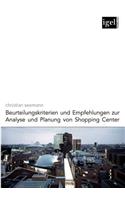 Beurteilungskriterien und Empfehlungen zur Analyse und Planung von Shopping-Center