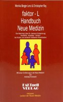 faktor-L Handbuch Neue Medizin Die Wahrheit uber Dr. Hamers Entdeckung: Konflikte - Ausloser - Verlauf bei Krebs und anderen heilbaren Krankheiten
