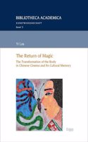 Return of Magic: The Transformation of the Body in Chinese Cinema and Its Cultural Memory